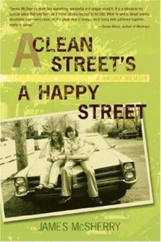 Hardcover A Clean Street's a Happy Street: A Bronx Memoir Book