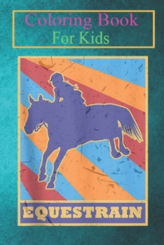 Paperback Coloring Book For Kids: Equestrian Vintage Retro Colors Horseback Riding Racer Rider Animal Coloring Book: For Kids Aged 3-8 (Fun Activities f Book
