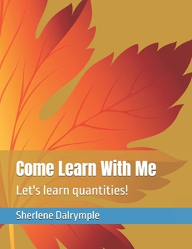 Paperback Come Learn With Me: Let's learn quantities! Book