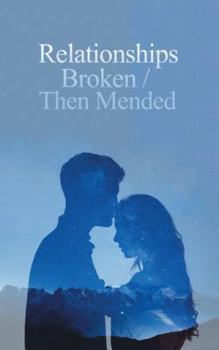 Paperback Relationships Broken/Then Mended Book