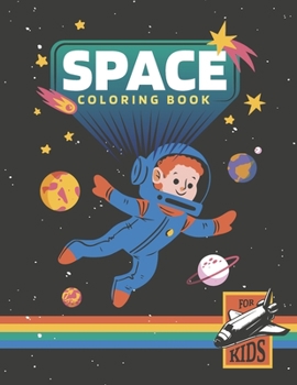 Paperback Space Coloring Book For Kids: Solar System Coloring Pages That Feature Astronauts In Different Styles, Planets in Cartoon Style, Space Elements Such Book