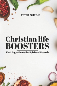 Paperback Christian Life Boosters: Vital Ingredients for Spiritual Growth Book