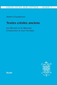 Paperback Kreolische Bibliothek 1: Textes créoles anciens: (La Réunion et Ile Maurice) Comparaison et essai d'analyse [French] Book