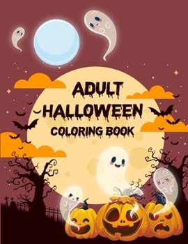 Paperback Adult Halloween Coloring Book: Coloring Books For Adults Funny Dark Page Edition Book