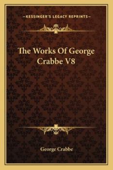 The Works Of George Crabbe V8
