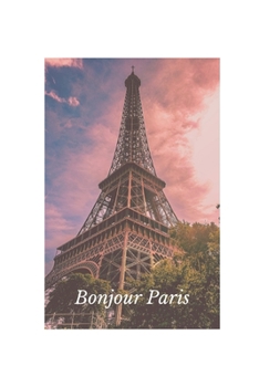 Paperback Bonjour Paris: Blank Dot Grid Journal - Perfect Gift for Travelers - Excellent Stocking Stuffer Book