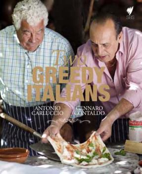 Hardcover Two Greedy Italians Carluccio and Contaldo's Return to Italy. Antonio Carluccio and Gennaro Contaldo Book