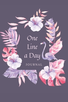 One Line A Day Journal: Cute Flamingo One Line A Day Journal To Write In,  Five-Year Memory Book, Diary For Girls And Teens, Notebook, Lined Blank Pages (Tropical Theme)
