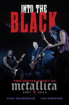 Hardcover Into the Black: The Inside Story of Metallica, 1991-2014 Book