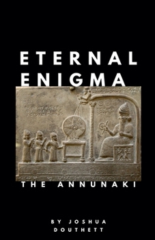 Paperback Eternal Enigma: The Annunaki Book