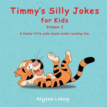 Timmy's Silly Jokes for Kids - Volume 2: 6 funny little joke books make reading fun