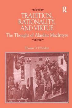 Tradition, Rationality and Virtue: The Thought of Alasdair MacIntyre