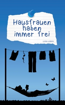 Paperback Hausfrauen haben immer frei [German] Book