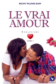 Paperback Le Vrai Amour: Tome 1 [French] Book