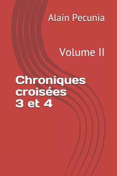 Paperback Chroniques Croisées 3 Et 4: Volume II [French] Book