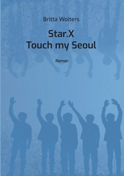 Paperback Star.X - Touch my Seoul: Roman [German] Book