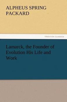 Paperback Lamarck, the Founder of Evolution His Life and Work Book