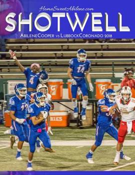 Paperback Shotwell: Abilene Cooper vs Lubbock Coronado 2018: West Texas Friday Night Lights Football Book