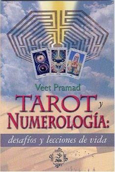 Paperback Tarot y Numerologia: Desafios y Lecciones de La Vida [Spanish] Book