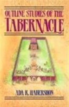 Paperback Outline Studies of the Tabernacle: Its Sacrifices, Services, and Priesthood Book