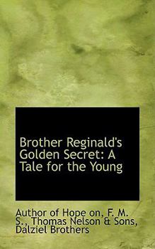 Paperback Brother Reginald's Golden Secret: A Tale for the Young Book
