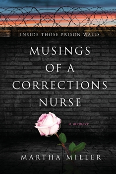 Paperback Musings of a Corrections Nurse: Inside Those Prison Walls Book