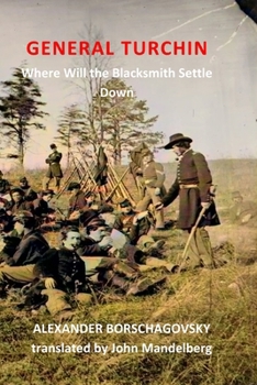 Paperback General Turchin: Where Will the Blacksmith Settle Down Book