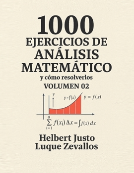 1000 Ejercicios de Análisis Matemático Volumen 02: Integrales y sus Aplicaciones (Mil Ejercicios de Matemática) (Spanish Edition)