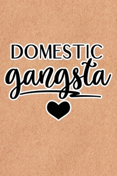 Paperback Domestic Gangsta: Recycled Paper Print Sassy Mom Journal / Snarky Notebook Book