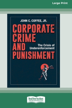 Paperback Corporate Crime and Punishment: The Crisis of Underenforcement (16pt Large Print Edition) Book