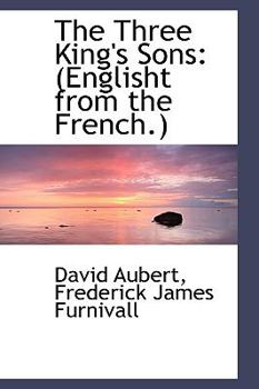 Hardcover The Three King's Sons: Englisht from the French. Book