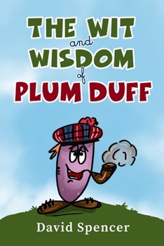 Paperback The Wit And Wisdom Of Plum Duff Book