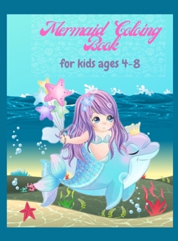 Mermaid Coloring book for kids ages 4-8: Great Coloring & Activity Book for Kids with Cute Mermaids / 56 Unique Coloring Pages / Pretty Mermaids children's with Their Sea Creature Friends /Perfect Gif