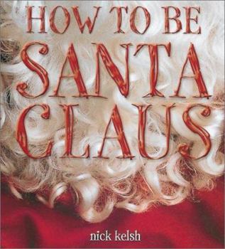 Hardcover How to Be Santa Claus Book