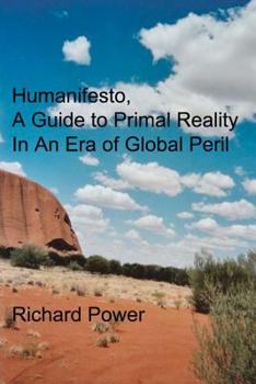 Paperback Humanifesto: A Guide to Primal Reality In An Era of Global Peril Book