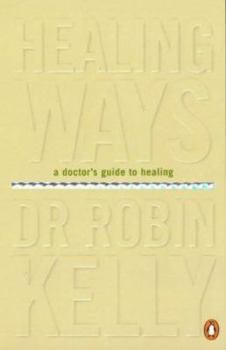 Paperback Healing ways: A doctor's guide to healing Book