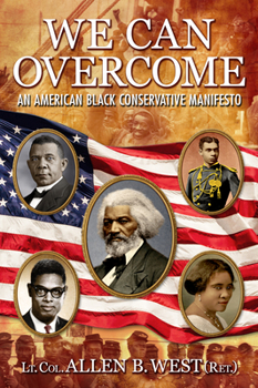 Hardcover We Can Overcome: An American Black Conservative Manifesto Book