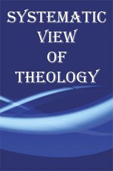 Paperback Systematic View of Theology Book