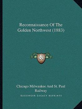 Reconnaissance Of The Golden Northwest