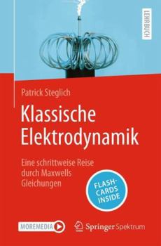 Paperback Klassische Elektrodynamik: Eine schrittweise Reise durch Maxwells Gleichungen (German Edition) [German] Book