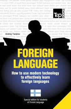 Paperback Foreign language - How to use modern technology to effectively learn foreign languages: Special edition - Finnish Book