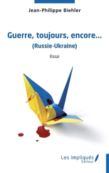 Paperback Guerre, toujours, encore, ...(Russie-Ukraine) [French] Book