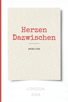 Herzen Dazwischen: Ein Liebesbuch über die zweite Chance (German Edition)