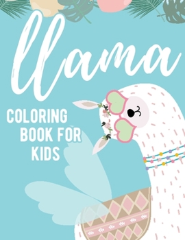 Paperback Llama Coloring Book For Kids: Cute Animal Mammal Children Kids Funny Life Learning Alpacas Activity Book