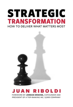 Hardcover Strategic Transformation: How to Deliver What Matters Most Book