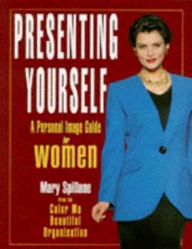 Paperback Presenting Yourself: a Successful Image Guide for Women Book