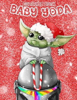 Baby Yoda Coloring Book: Christmas gift for kids and adults | Unique Baby Yoda Mashup Illustrations | baby yoda christmas