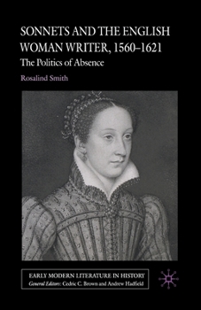 Paperback Sonnets and the English Woman Writer, 1560-1621: The Politics of Absence Book