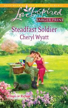 Steadfast Soldier - Book #7 of the Wings of Refuge
