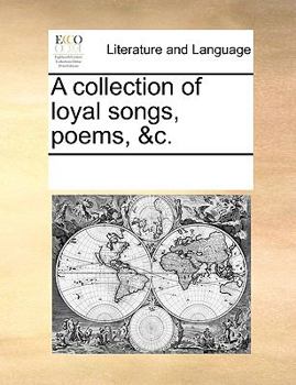 Paperback A collection of loyal songs, poems, &c. Book